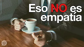 Crees que estás siendo empático, pero en verdad no