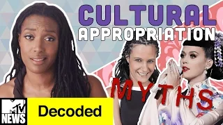 7 Myths about Cultural Appropriation DEBUNKED! | Decoded | MTV News