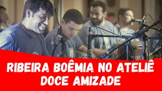 Roda de Samba Ribeira Boêmia - Doce Amizade