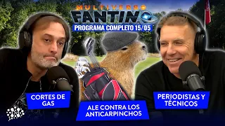 Ale contra los Anti-carpinchos, cortes de gas, periodistas y técnicos | Multiverso Fantino - 15/05