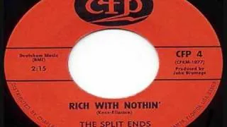 The Split Ends-Rich With Nothin`