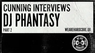 Cunning Interviews | DJ PHANTASY [part 2]