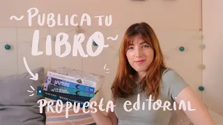 La propuesta editorial: lo primero que tienes que hacer si quieres que un editor publique tu libro