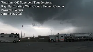 Supercell Thunderstorm / Rotating Wall Cloud- Waurika, OK 06.15.2023