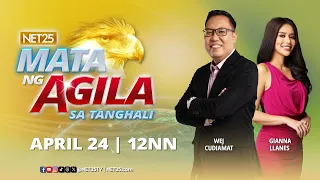 Mata ng Agila sa Tanghali - April 24, 2024