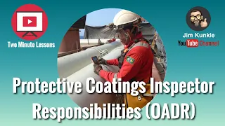 Two Minute Lessons:  Protective Coatings Inspector Responsibilities (OADR)