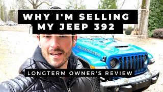 WHY I'M SELLING MY JEEP 392 - I've had enough!