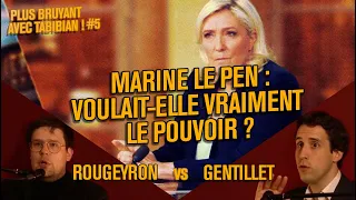 🔴 Marine Le Pen voulait-elle perdre ? (Rougeyron/Gentillet)  [Plus Bruyant avec Tabibian ! #05]