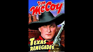 TIM MCCOY STARRING IN, "TEXAS RENEGADES"......A Leader for Frontier Justice.