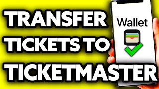 How To Transfer Tickets from Apple Wallet to Ticketmaster ??