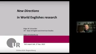 Edgar W. Schneider: "New Directions in World Englishes Research" (ISLE Expert Talk)