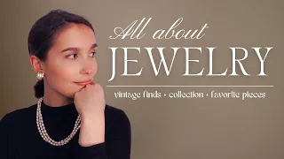My JEWELRY COLLECTION (it's a lot!)| Favorite Affordable, Vintage and High Jewelry