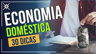 30 Dicas de Economia Doméstica que VOCÊ PRECISA SABER | Minimalismo