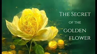 The Secret of the Golden Flower ~ A Synthesis ~ Inner Alchemy