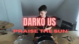 Darko US - Praise The Sun (Drum Cover) - Felix Wiesenthal