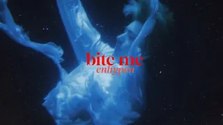 bite me - enhypen but you're alone waiting for your fate to come save you in this cruel world