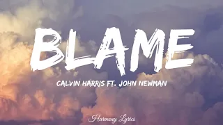 Calvin Harris - Blame (Lyrics) Ft. John Newman