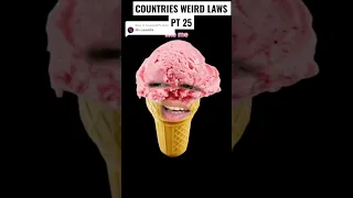 Countries Weird Laws Pt 25