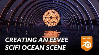 Blender Sci Fi Tutorial: Creating a SCI-FI Ocean Scene in EEVEE | Blender 2.9 Tutorial