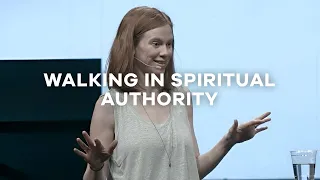 Walking In Spiritual Authority - Steffany Gretzinger