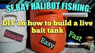 SF Bay Halibut fishing:  DIY on how to build a live bait tank. - Simple, Fast and Easy.