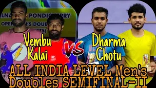 VEMBARASAN/KALAI vs DHARMA/CHOTU ||ALL India Open Semifinal at Thiruvallur||