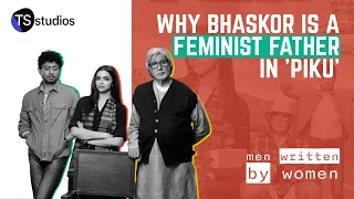 Juhi Chaturvedi on Writing A Feminist Father | Men Written By Women Episode 2: Piku