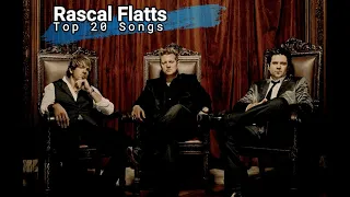 Rascal Flatts Top 20 All Time Songs | Flannel Flatts