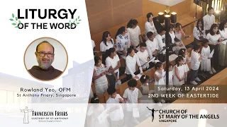 Liturgy of the Word - Do Not be Afraid - Friar Rowland Yeo - 13 April 2024