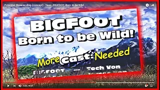 ==CASTING CALL== to play Several Different Roles on the BIGFOOT: Born to be Wild Pilot