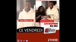 🔴TFM LIVE : Les maitres du jeu avec Pape Matar Sarr - Pr Mame fatou Ndoye -