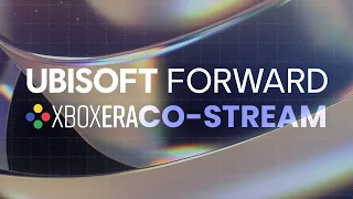 Xbox Era Reacts | Ubisoft Forward 2022 Co-Stream