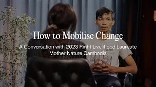 How to Mobilise Change: A Conversation with 2023 Laureate Mother Nature Cambodia