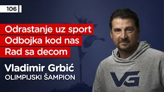 Vladimir Vanja Grbić, odbojkaš, olimpijski šampion, kamp Vanje Grbića - Pojačalo podcast EP 106