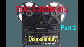 TEAC X-2000M Part 2. Disassembly, for repair