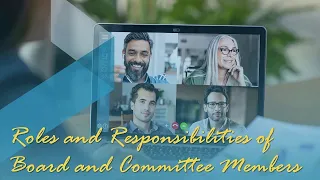 Roles and Responsibilities of Board and Committee Members (Webinar)