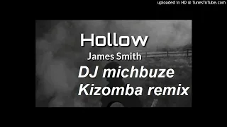 James Smith - Hollow (DJ michbuze Sweet Kizomba remix 2019)