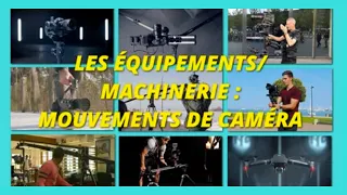 LES ÉQUIPEMENTS / MACHINERIE : MOUVEMENTS DE CAMÉRA