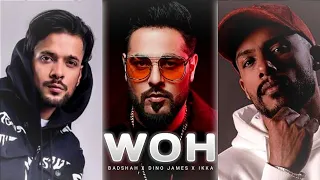 WOH - BADSHAH X DINO JAMES X IKKA 💔 || WOH SONG STATUS 🔥 @badshahlive @DinoJames