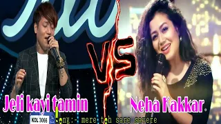 Jeli Kayi Tamin Vs Neha Kakkar | Song | Mere Toh Sare Savere | Indian Idols | Female Song Jeli Kayi