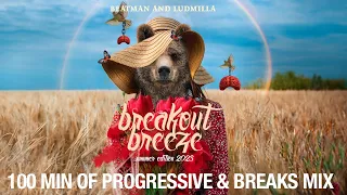 [PROGRESSIVE & BREAKS] Beatman & Ludmilla - Breakout Breeze - Summer Edition 2023