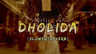 Dholida (slowed + reverb) | Alia bhatt | Ajay Devgan | Gangubai kathiawadi | Lofi Vibes 💕