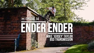 DIG BMX - Ender Ender - Mike 'Jersey' Taylor