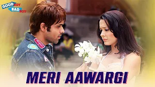 Meri Awargi - Audio  - Good Boy Bad Boy | Tusshar Kapoor,Emraan Hashmi,Isha Sharvani,Tanushree Dutta