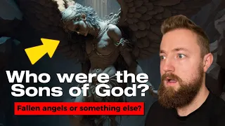 Fallen angels or something else? Who are the sons of God? | will123will