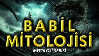 BABİL MİTOLOJİSİ - Tanrıların En Büyüğü Marduk - 1. Bölüm