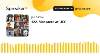 122. Massacre at UCC