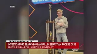 Investigators searching landfill in Sebastian Rogers case
