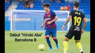 Hiroki Abe Debut For Barcelona B ~ Liga Segunda 1 September 2019