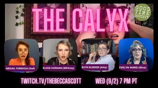 The Calyx - "Ties That Bind" Part 1/2 - Cthulhu RPG with Becca Scott, Whitney Moore, Gina, Amy, Stef